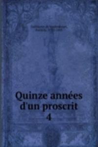 Quinze annees d'un proscrit