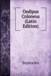 Oedipus Coloneus (Latin Edition)