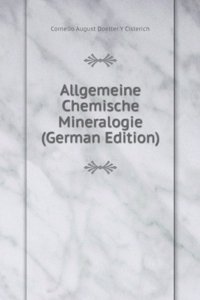 Allgemeine Chemische Mineralogie (German Edition)