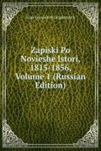 ZAPISKI PO NOVIESHE ISTORI 1815-1856 VO