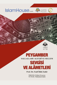 PEYGAMBER SALLALLAHU ALEYHİ VE SELLEM SEVGİSİ VE ALÂMETLERİ - Loving the Prophet and its Signs