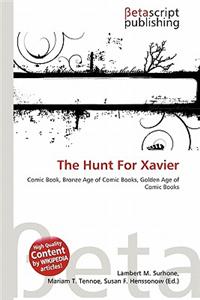 The Hunt for Xavier