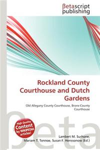 Rockland County Courthouse and Dutch Gardens