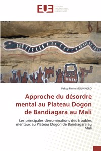 Approche du désordre mental au Plateau Dogon de Bandiagara au Mali