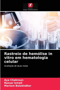 Rastreio de hemólise in vitro em hematologia celular