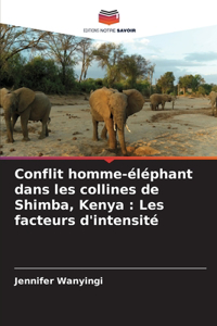 Conflit homme-éléphant dans les collines de Shimba, Kenya: Les facteurs d'intensité