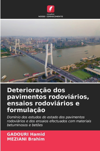 Deterioração dos pavimentos rodoviários, ensaios rodoviários e formulação