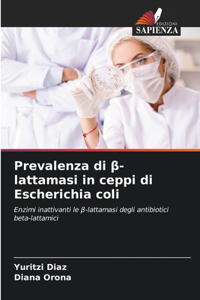 Prevalenza di ß-lattamasi in ceppi di Escherichia coli