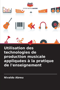 Utilisation des technologies de production musicale appliquées à la pratique de l'enseignement