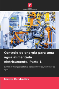 Controle de energia para uma água alimentada eletricamente. Parte 1