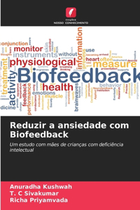 Reduzir a ansiedade com Biofeedback