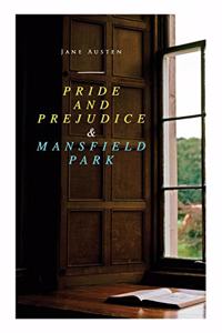 Pride and Prejudice & Mansfield Park