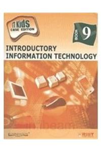 IT Kids: Introductory Information Technology [CBSE]: v. 9