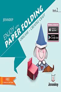 Jeevandeep Enjoy with Paper Folding. Origami - Creative Craft - II with FREE 21 sheets of Craft Paper. 6-8 years