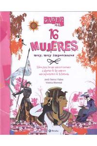 16 Mujeres Muy, Muy Importantes