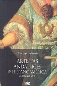 Artistas andaluces en Hispanoamerica siglos XVI-XVIII
