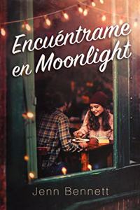 Encuentrame En Moonlight