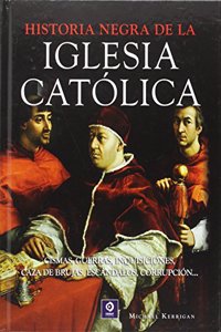 HISTORIA NEGRA DE LA IGLESIA CATOLICA
