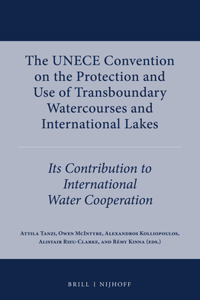 Unece Convention on the Protection and Use of Transboundary Watercourses and International Lakes