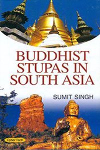 Buddhist Stupas In South Asia
