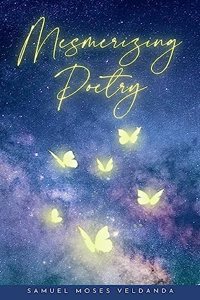 Mesmerizing Poetry - Samuel Moses Veldanda