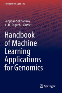 Handbook of Machine Learning Applications for Genomics