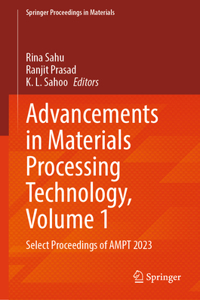 Advancements in Materials Processing Technology, Volume 1