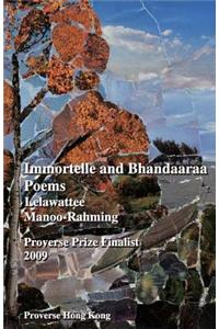Immortelle and Bhandaaraa Poems