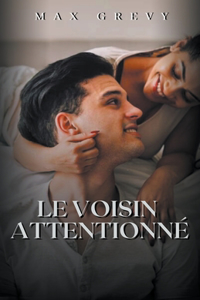 Le voisin attentionné