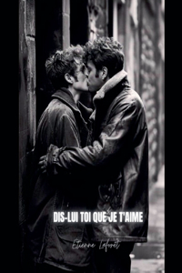 Dis-lui toi que je t'aime