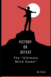 Victory or Defeat
