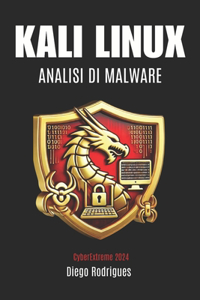 KALI LINUX ANALISI DI MALWARE Edizione 2024