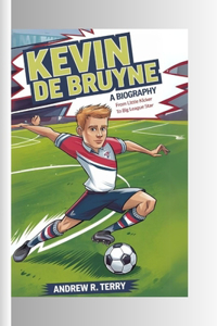 Kevin de Bruyne a Biography