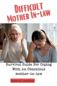 Difficult Mother In-Law