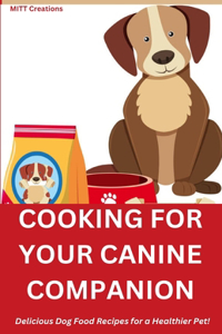 Cooking for Your Canine Companion
