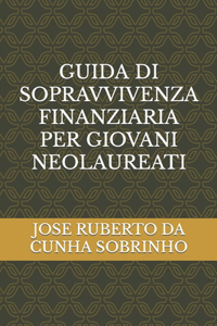Guida Di Sopravvivenza Finanziaria Per Giovani Neolaureati