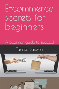 E-commerce secrets for beginners