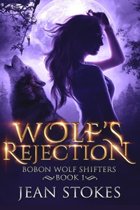 Wolf's Rejection - Bobon Wolf Shifters Book 1