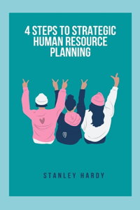 4 Steps to Strategic Human Resource Planning