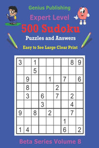 500 Expert Sudoku Puzzles and Answers Beta Series Volume 8