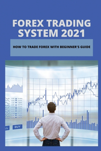 Forex Trading System 2021