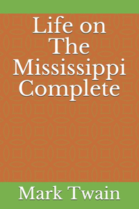 Life on The Mississippi Complete