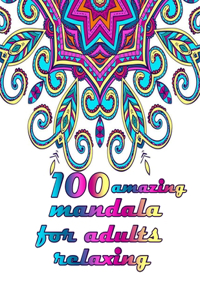 100 amazing mandala for adults relaxing