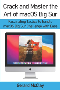 Crack and Master the Art of macOS Big Sur