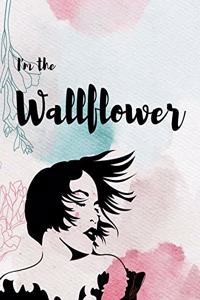 I am the Wallflower