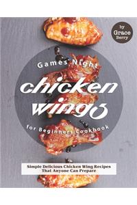 Games Night Chicken Wings for Beginners Cookbook