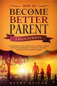 How To Become a BETTER PARENT