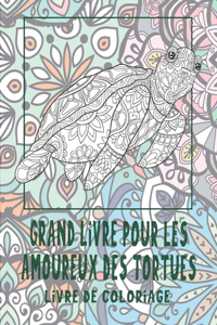 Grand livre pour les amoureux des tortues - Livre de coloriage