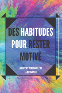 Des Habitudes Pour Rester Motivé