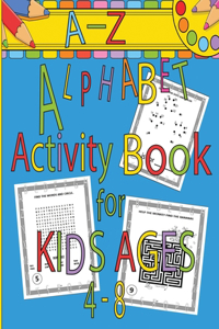 A-Z Alphabet Activity Book for Kids Ages 4-8